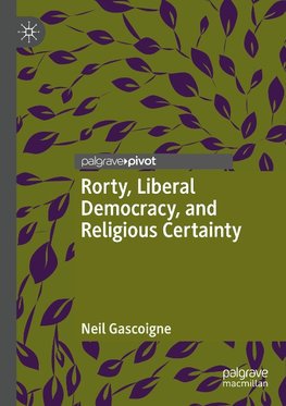 Rorty, Liberal Democracy, and Religious Certainty