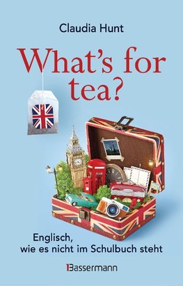 What's for tea? Englisch, wie es nicht im Schulbuch steht