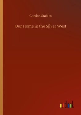 Our Home in the Silver West