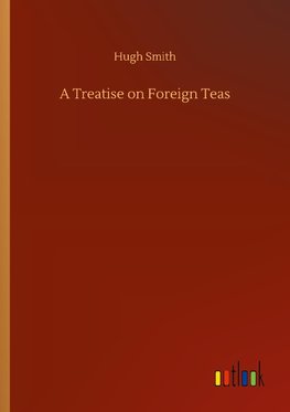 A Treatise on Foreign Teas