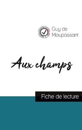 Aux champs de Guy de Maupassant (fiche de lecture et analyse complète de l'oeuvre)