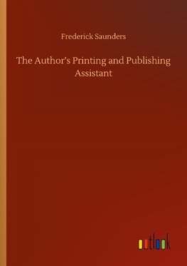 The Author's Printing and Publishing Assistant