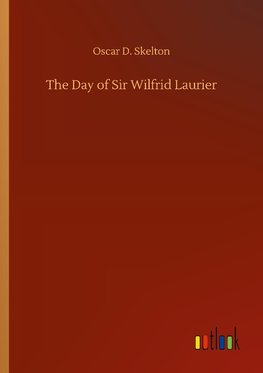 The Day of Sir Wilfrid Laurier