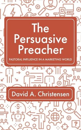 The Persuasive Preacher