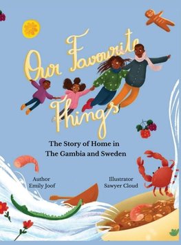 Our Favourite Things.  The Story of Home in The Gambia and Sweden