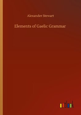 Elements of Gaelic Grammar