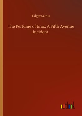 The Perfume of Eros: A Fifth Avenue Incident