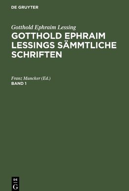 Gotthold Ephraim Lessings Sämmtliche Schriften, Band 1