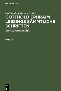 Gotthold Ephraim Lessings Sämmtliche Schriften, Band 8