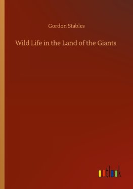 Wild Life in the Land of the Giants