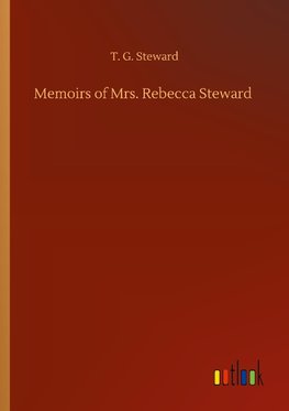 Memoirs of Mrs. Rebecca Steward