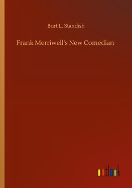 Frank Merriwell's New Comedian