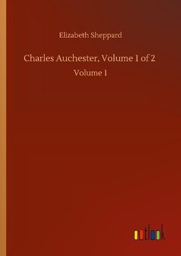 Charles Auchester, Volume 1 of 2