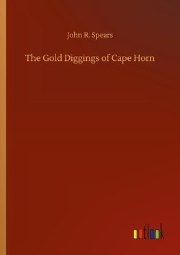 The Gold Diggings of Cape Horn