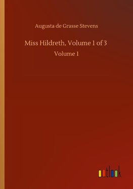 Miss Hildreth, Volume 1 of 3