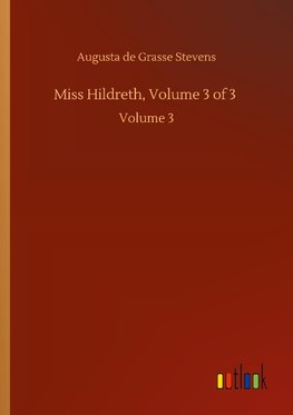 Miss Hildreth, Volume 3 of 3