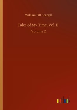 Tales of My Time, Vol. II