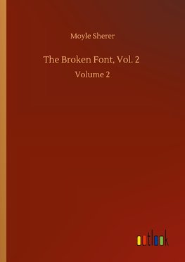 The Broken Font, Vol. 2