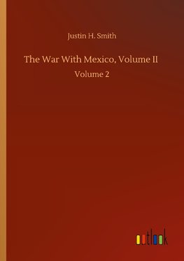 The War With Mexico, Volume II