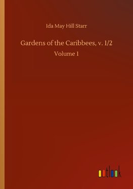 Gardens of the Caribbees, v. 1/2