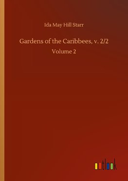 Gardens of the Caribbees, v. 2/2