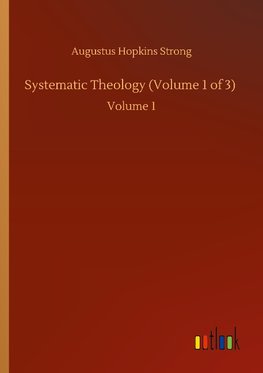 Systematic Theology (Volume 1 of 3)