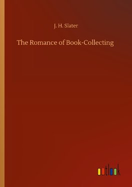 The Romance of Book-Collecting