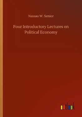 Four Introductory Lectures on Political Economy