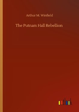 The Putnam Hall Rebellion