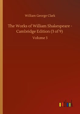 The Works of William Shakespeare - Cambridge Edition (3 of 9)