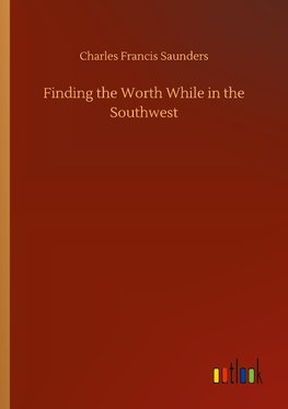 Finding the Worth While in the Southwest