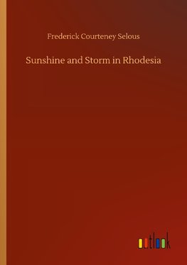 Sunshine and Storm in Rhodesia