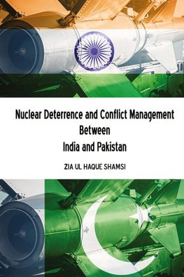 Nuclear Deterrence and Conflict Management Between India and Pakistan