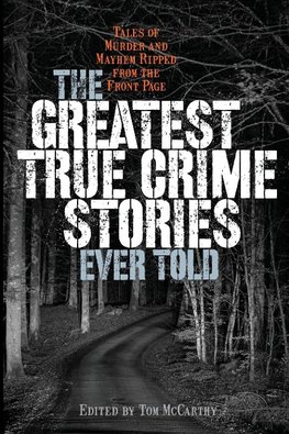 The Greatest True Crime Stories Ever Told