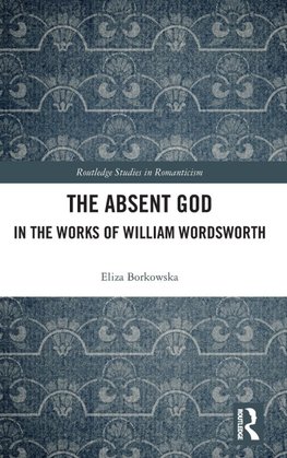 The Absent God in the Works of William Wordsworth