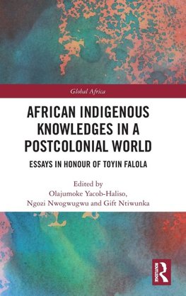 African Indigenous Knowledges in a Postcolonial World