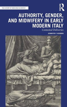 Authority, Gender, and Midwifery in Early Modern Italy