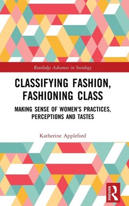 Classifying Fashion, Fashioning Class