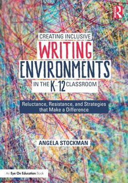 Creating Inclusive Writing Environments in the K-12 Classroom