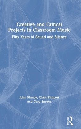 Creative and Critical Projects in Classroom Music