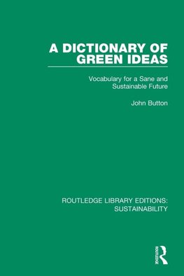 A Dictionary of Green Ideas