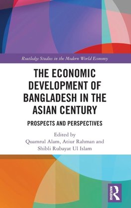 The Economic Development of Bangladesh in the Asian Century