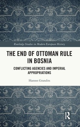 The End of Ottoman Rule in Bosnia