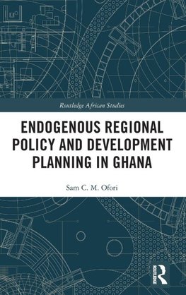 Endogenous Regional Policy and Development Planning in Ghana