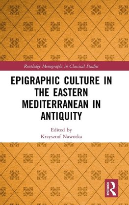 Epigraphic Culture in the Eastern Mediterranean in Antiquity