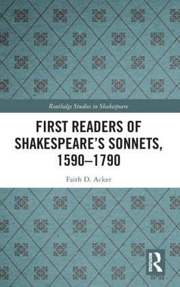 First Readers of Shakespeare's Sonnets, 1590-1790