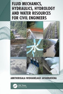 Fluid Mechanics, Hydraulics, Hydrology and Water Resources for Civil Engineers