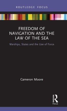 Freedom of Navigation and the Law of the Sea