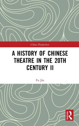 A History of Chinese Theatre in the 20th Century II