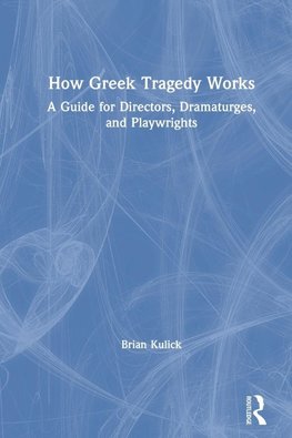 How Greek Tragedy Works